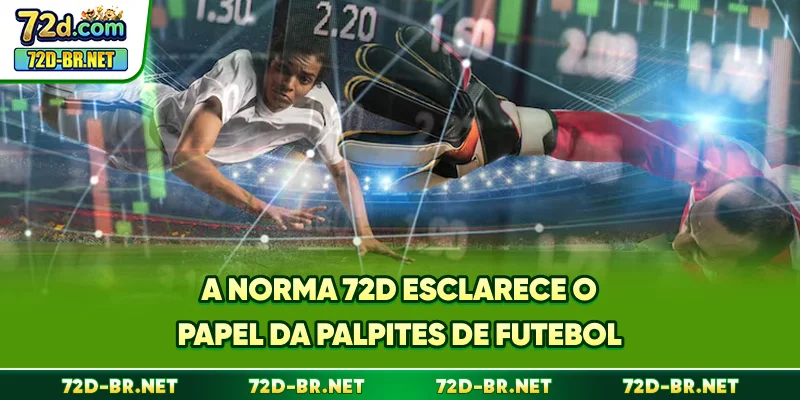 A norma 72D esclarece o papel da palpites de futebol