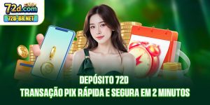 Depósito 72D - Transação Pix Rápida E Segura Em 2 Minutos