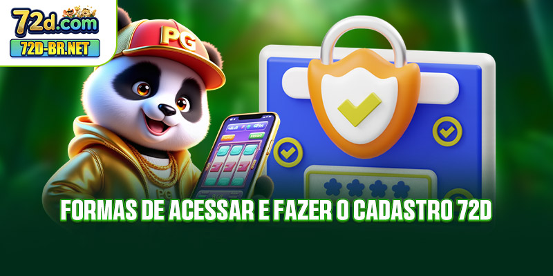Formas de acessar e fazer o cadastro 72D