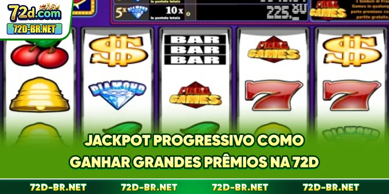 Jackpot Progressivo - Como Ganhar Grandes Prêmios Na 72D