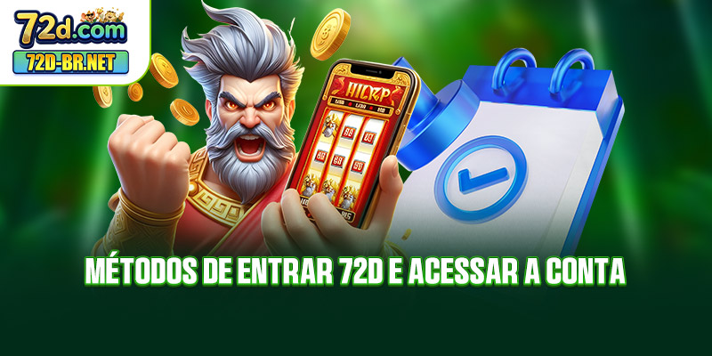 Métodos de entrar 72D e acessar a conta